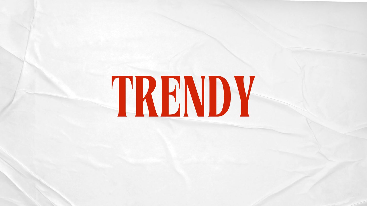 Trendy